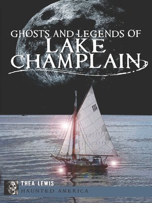 cover image of Ghosts and Legends of Lake Champlain